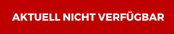 AKTUELL NICHT VERFÜGBAR