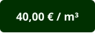 40,00 € / m³