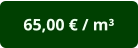 65,00 € / m³
