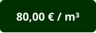 80,00 € / m³